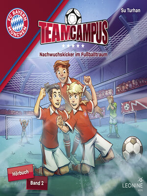 cover image of FC Bayern Team Campus--Nachwuchskicker im Fußballtraum (Band 2)